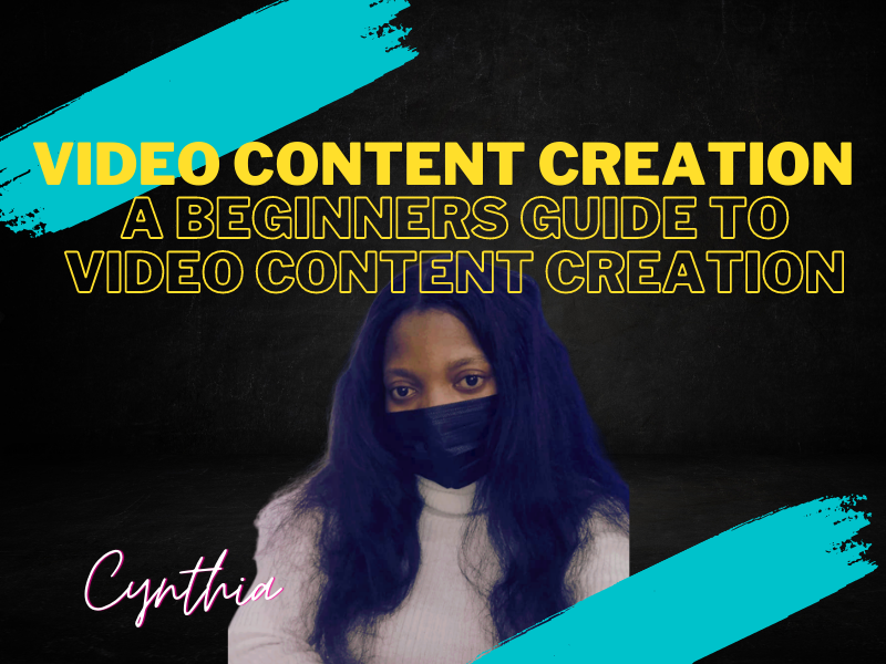 A BEGINNERS GUIDE TO VIDEO CONTENT CREATION